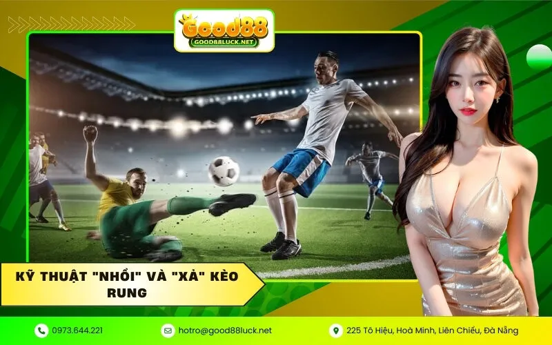 Kỹ thuật Nhồi và Xả kèo Rung