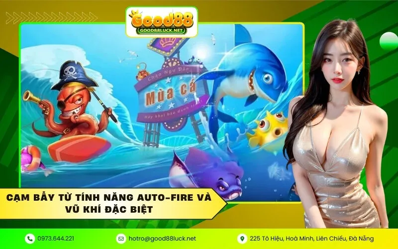 Cạm bẫy từ tính năng Auto-Fire và Vũ khí đặc biệt