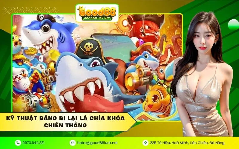 kỹ thuật băng bi lại là chìa khóa chiến thắng