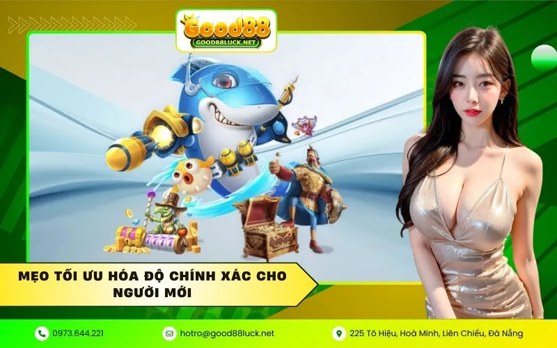 Mẹo tối ưu hóa độ chính xác cho người mới