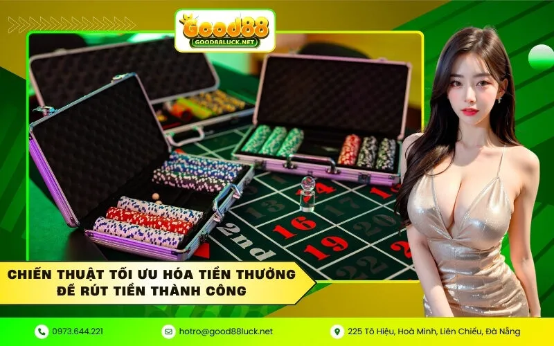 Chiến thuật tối ưu hóa tiền thưởng để rút tiền thành công