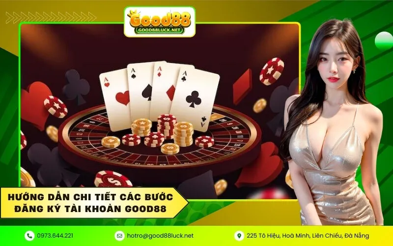 Hướng Dẫn Chi Tiết Các Bước Đăng Ký Tài Khoản Good88