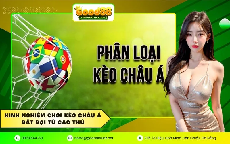 Kinh nghiệm chơi kèo châu á bất bại từ cao thủ