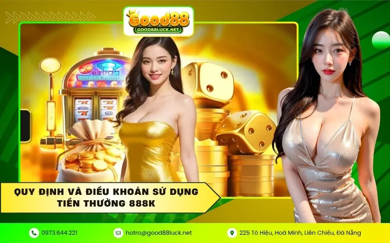 Quy định và điều khoản sử dụng tiền thưởng 888k